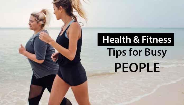 Health & fitness tips for Busy People