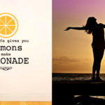 When-life-throws-you-lemon,-make-lemonade