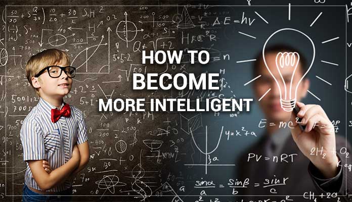 Become more intelligent